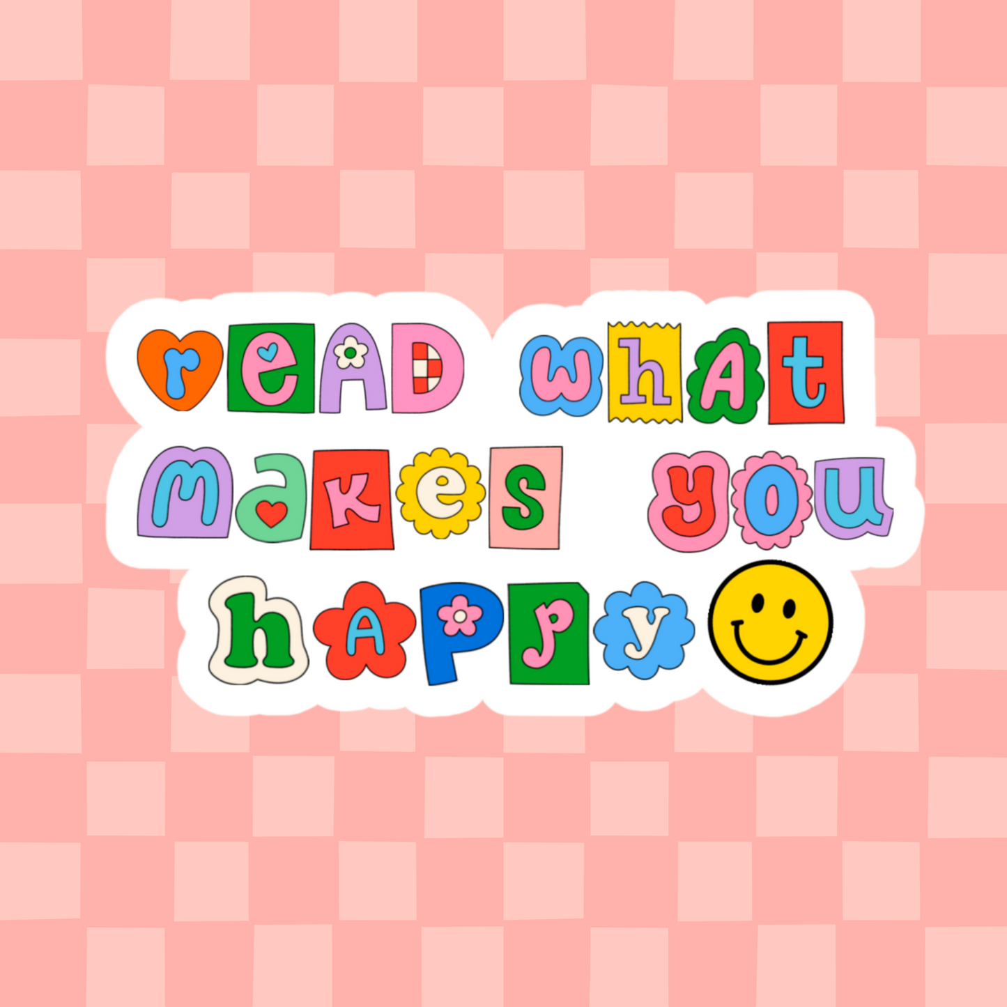 Read What Makes You Happy Sticker